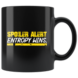 Spoiler Alert Entropy Wins Funny Cute Gift Coffee Cup - Luxurious Inspirations