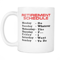 Retirement Schedule Coffee Cup Mug - Gift For The Retired 2017 - Luxurious Inspirations