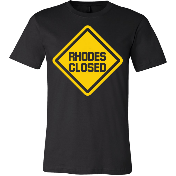 Rhodes Closed Shirt - Funny Roads Closed Parody Tee - Luxurious Inspirations