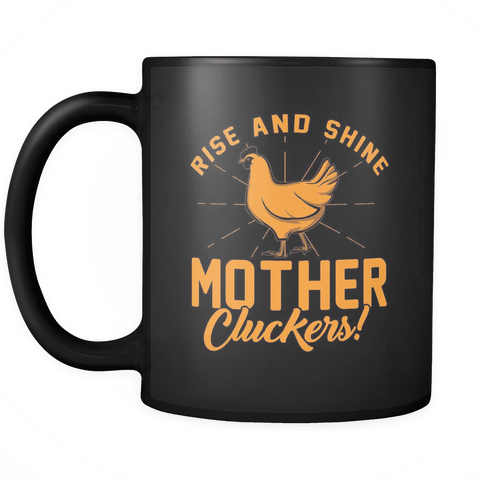 Rise and Shine Mother Cluckers Mug - Luxurious Inspirations