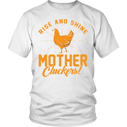 Rise And Shine Mother Cluckers Shirt - Funny Offensive Tee - Luxurious Inspirations