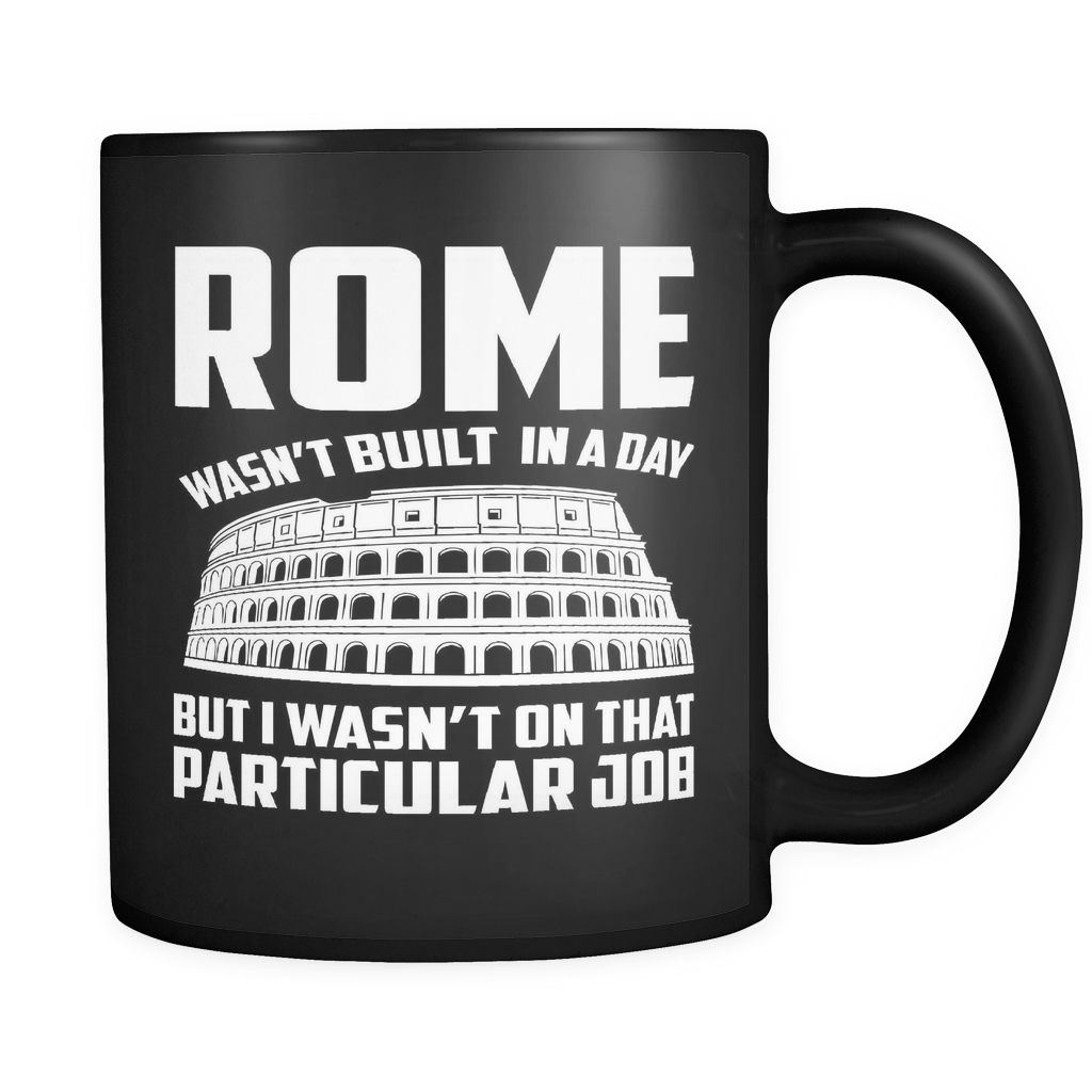 Rome wasn't built in a day Coffee Mug for Sale by Caregiverology