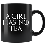 A Girl Has No Tea Mug - Funny GOT Fan Mother's Day Mom Girlfriend Wife Name Arya Coffee Cup - Luxurious Inspirations