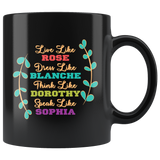 Live like Rose Dress like Blanche Think like Dorothy Speak like Sophia girls senior citizens coffee cup mug - Luxurious Inspirations
