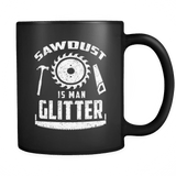 Sawdust Is Man Glitter Mug - Woodworking Coffee Cup - Luxurious Inspirations
