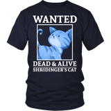 Schrodinger’s Cat Shirt - Funny Schrodinger Theory About The Big Bang Wanted Dead Or Alive Tee - Luxurious Inspirations