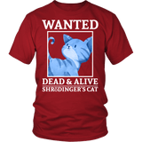 Schrodinger’s Cat Shirt - Funny Schrodinger Theory About The Big Bang Wanted Dead Or Alive Tee - Luxurious Inspirations