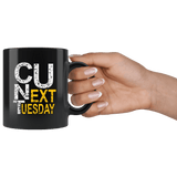 See You Next Tuesday Mug -  Hidden Message Cunt C U Offensive Vulgar Coffee Cup - Luxurious Inspirations