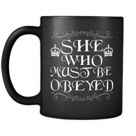 She Who Must Be Obeyed Mug - Funny Offensive Adult Gift Coffee Cup - Luxurious Inspirations