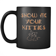 Show Me Your Kittes Black Mug - Luxurious Inspirations