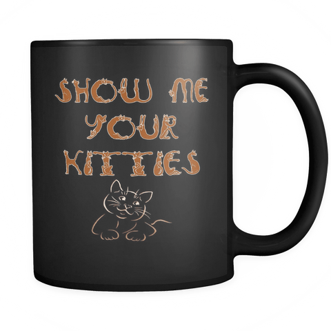 Show Me Your Kittes Black Mug - Luxurious Inspirations