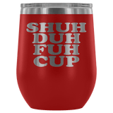 Shuh Duh Fuh Cup 12 oz White Stainless Steel Stemless Wine Tumbler - Funny Offensive Crude Rude Joke Sippy Cup with Lid Mug - Luxurious Inspirations
