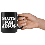 Sluts For Jesus Mug - Funny Offensive Rude Crude Vulgar Religion Sex Novelty Joke Coffee Cup - Luxurious Inspirations
