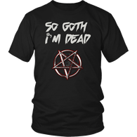 So Goth I'm Dead Pentagram Tee Shirt - Undead Gothic T-Shirt - Luxurious Inspirations