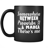 Somewhere Between Proverbs 31 And Madea There's Me Black Mug - Funny Christian Rapper Music Fan Gift Coffee Cup - Luxurious Inspirations