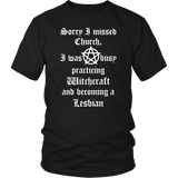 Sorry I missed Church, I was practicing Witchcraft and becoming a lesbian T-Shirt - Funny Goth  Pentagram Tee Shirt - Luxurious Inspirations