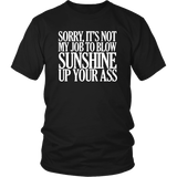 Sorry It's Not My Job To Blow Sunshine Up Your Ass T-Shirt Funny Offensive Rude Crude Work Tee Shirt - Luxurious Inspirations