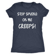 Stop Spying On Me Creeps Triblend Shirt - Funny Hawkins Fan High Quality Tee - Luxurious Inspirations