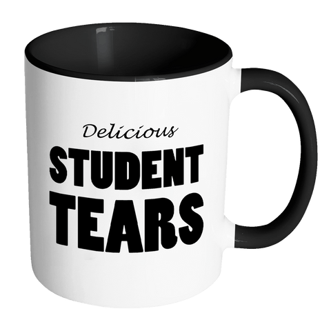 Student Tears Mug - Delicious Funny Coffee Cup For Teachers - Luxurious Inspirations