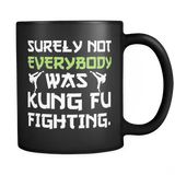 Surely Not Everybody Was Kung Fu Fighting Mug - Funny Sarcastic Martial Arts Music Coffee Cup - Luxurious Inspirations