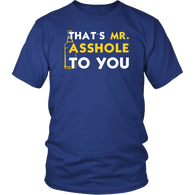 That's Mr Ass Hole To You Asshole Funny Vulgar Offensive Rude T-Shirt - Luxurious Inspirations