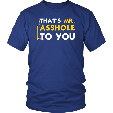 That's Mr Ass Hole To You Asshole Funny Vulgar Offensive Rude T-Shirt - Luxurious Inspirations