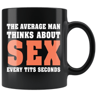 The Average Man Thinks About Sex Every Tits Seconds Mug - Funny Adult Humor Boobs Coffee Cup - Luxurious Inspirations