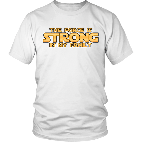The Force Is Strong In My Family Shirt - Funny Christmas Geek Movie Fan Tee - Luxurious Inspirations
