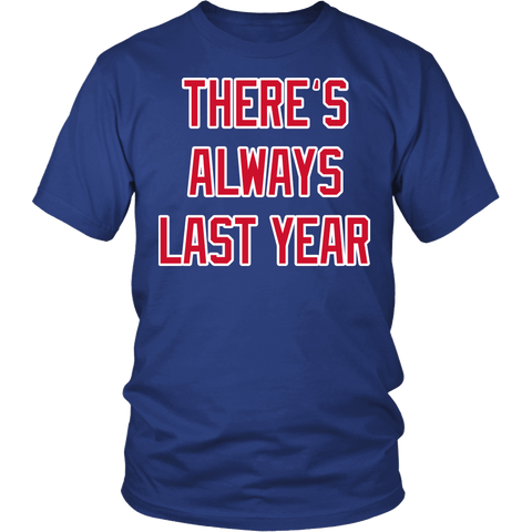 There's Always Last Year Shirt - Funny Baseball Fan Tee - Luxurious Inspirations