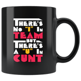 There's No I In Team But There's A U In Cunt Mug - Funny Offensive Vulgar Rude Insult Coffee Cup - Luxurious Inspirations