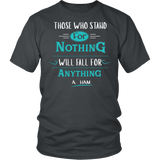 Those Who Stand for Nothing Fall for Anything Shirt - Alexander Hamilton Quote Tee - Luxurious Inspirations