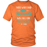 Those Who Stand for Nothing Fall for Anything Shirt - Alexander Hamilton Quote Tee - Luxurious Inspirations