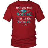 Those Who Stand for Nothing Fall for Anything Shirt - Alexander Hamilton Quote Tee - Luxurious Inspirations