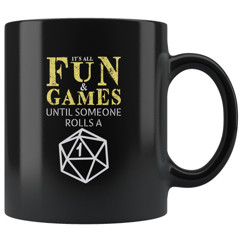 It's All Fun And Games Until Someone Rolls A 1 RPG Coffee Cup Mug - Luxurious Inspirations