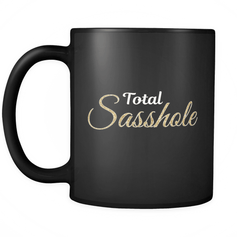 Total Sasshole Mug - Funny Cute Sassy Sarcastic Coffee Cup - Luxurious Inspirations