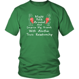 Toxic Relation Funny Adult Humor Vulgar T-Shirt - Luxurious Inspirations