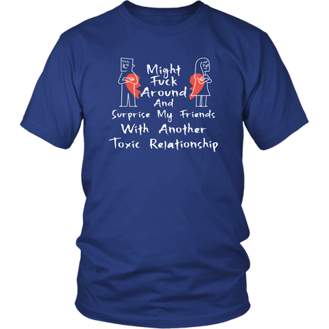 Toxic Relation Funny Adult Humor Vulgar T-Shirt - Luxurious Inspirations