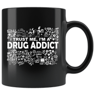 Trust Me I'm A Drug Addict Mug - Funny 420 Drugs Weed Cocaine Coffee Cup - Luxurious Inspirations