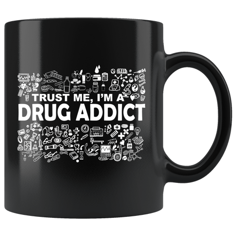 Trust Me I'm A Drug Addict Mug - Funny 420 Drugs Weed Cocaine Coffee Cup - Luxurious Inspirations