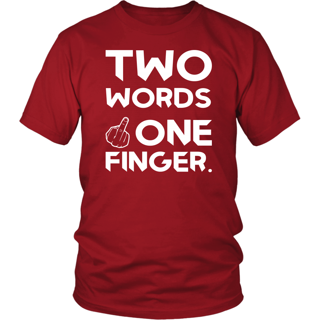 Two Words One Finger Funny Offensive T-Shirt – Binge Prints