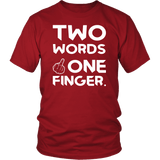 Two Words One Finger Funny Offensive T-Shirt - Luxurious Inspirations