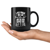 A wise woman once said "fuck this shit" and she lived happily ever after single relationships mug coffee cup - Luxurious Inspirations