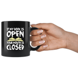 If My Book Is Open Your Mouth Is Closed Coffee Cup Mug - Luxurious Inspirations