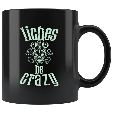 Liches Be Crazy RPG Coffee Mug Cup - Luxurious Inspirations