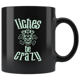 Liches Be Crazy RPG Coffee Mug Cup - Luxurious Inspirations