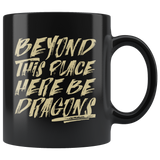 Beyond This Place Here Be Dragons Coffee Cup Mug - Luxurious Inspirations