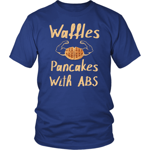 Waffles Are Pancakes With Abs Funny T-Shirt - Luxurious Inspirations