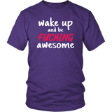 Wake Up And Be Fucking Awesome Vulgar Offensive Key To Success T-Shirt - Luxurious Inspirations