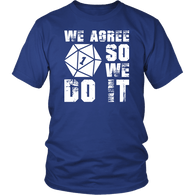 We Agree So We Do It Funny DND DM RPG Tabletop Gaming T-Shirt - Luxurious Inspirations