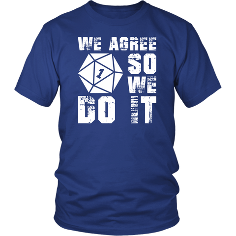 We Agree So We Do It Funny DND DM RPG Tabletop Gaming T-Shirt - Luxurious Inspirations